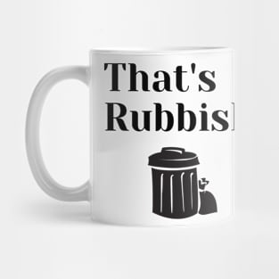 That's Rubbish. Mug